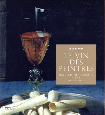 le-vin-des-peintres-une-histoire-hedoniste-de-l-art-xve-xxie-siecle