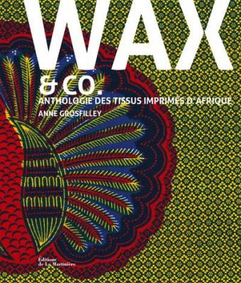 wax-and-co-anthologie-des-tissus-imprimEs-d-afrique