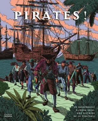 pirates-!-de-barberousse-À-shing-shih-une-histoire-de-la-piraterie