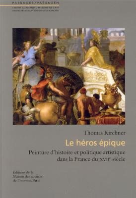 le-heros-epique-peinture-d-histoire-et-politique-artistique-dans-la-france-du-xviie-siecle