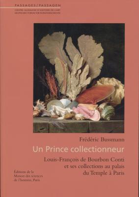 un-prince-collectionneur-louis-franÇois-de-bourbon-conti-et-ses-collections-au-palais-du-temple