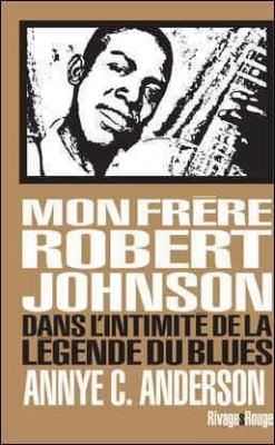 mon-frEre-robert-johnson-dans-l-intimitE-de-la-lEgende-du-blues