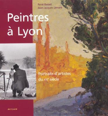 peintres-À-lyon-portraits-d-artistes-du-xxe-siEcle