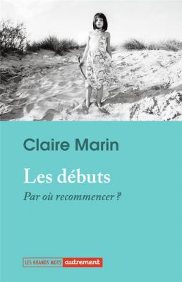 les-debuts-par-ou-recommencer-