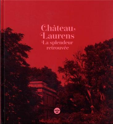 le-chÂteau-laurens-la-splendeur-retrouvee