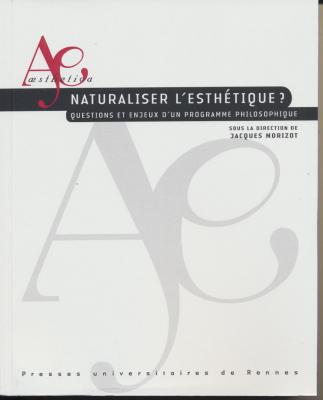 naturaliser-l-esthEtique-questions-et-enjeux-d-un-programme-philosophique