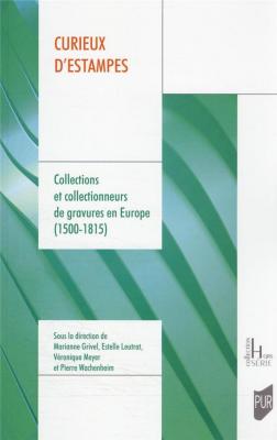 curieux-d-estampes-collections-et-collectionneurs-de-gravures-en-europe-1500-1815-