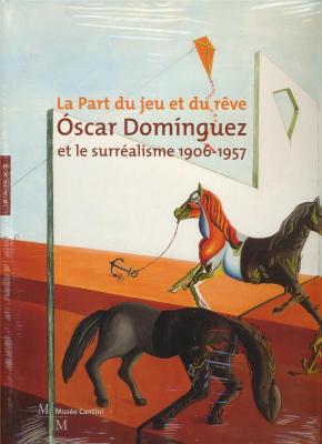 la-part-du-jeu-et-du-reve-oscar-dominguez-et-le-surrealisme-1906-1957-