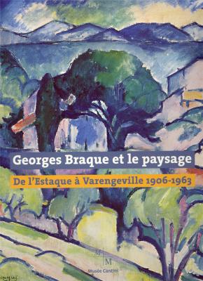 georges-braque-et-le-paysage-de-l-estaque-À-varangeville-1906-1963