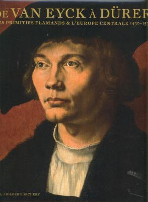 de-van-eyck-a-durer-les-primitifs-flamands-et-l-europe-centrale-1430-1530