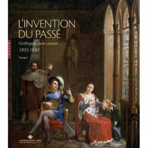 l-invention-du-passE-gothique-mon-amour-1802-1830-tome-i