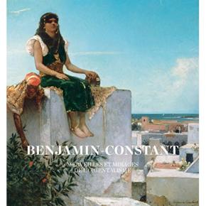 benjamin-constant-merveilles-et-mirages-de-l-orientalisme