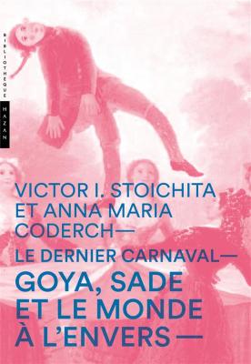 le-dernier-carnaval-goya-sade-et-le-monde-À-l-envers