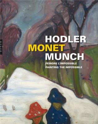 hodler-monet-munch-peindre-l-impossible-painting-the-impossible