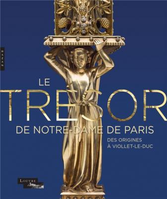 le-tresor-de-notre-dame-de-paris-des-origines-a-viollet-le-duc