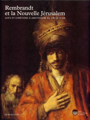 rembrandt-et-la-nouvelle-jerusalem-juifs-et-chretiens-a-amsterdam-au-siecle-d-or-