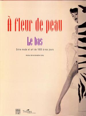 a-fleur-de-peau-le-bas-entre-mode-et-art-de-1850-a-nos-jours