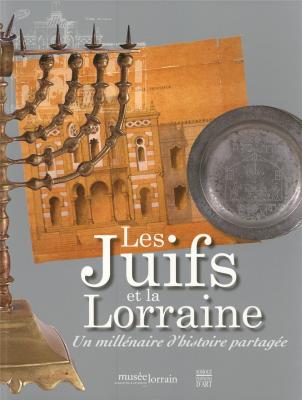 les-juifs-et-la-lorraine-un-millenaire-d-histoire-partagee