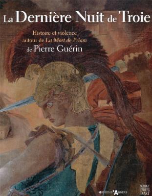 derniere-nuit-de-troie-catalogue-exposition-la-histoire-et-violence-autour-de-la-mort-de-pria