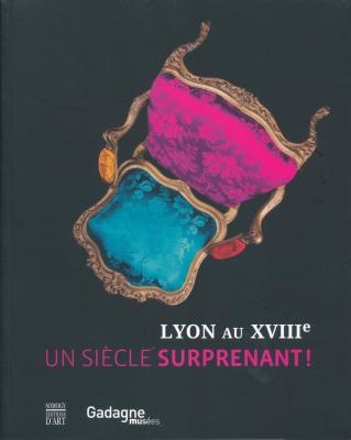 lyon-au-xviii-eme-catalogue-expo-11-12-un-siecle-surprenant