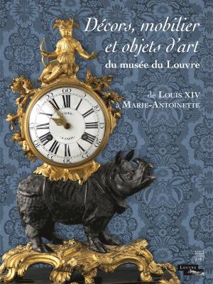 dEcors-mobilier-et-objets-d-art-du-musEe-du-louvre-de-louis-xiv-À-marie-antoinette