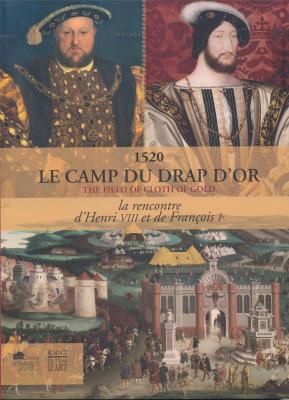 1520-le-camp-du-drap-d-or-the-field-of-cloth-of-gold-la-rencontre-d-henry-viii-de-franÇois-ier