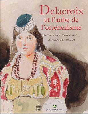 delacroix-et-l-aube-de-l-orientalisme-catalogue-exposition-de-decamps-a-fromentin-peintures-et
