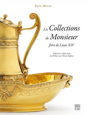 les-collections-de-monsieur-frEre-de-louis-xiv-orfEvrerie-et-objets-d-art-des-orlEans