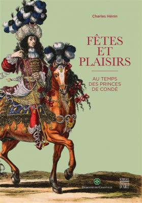 fEtes-et-plaisirs-au-temps-des-princes-de-condE
