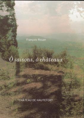 franÇois-rouan-O-saisons-O-chateaux