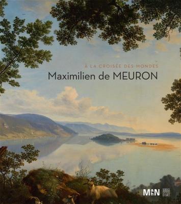 maximilien-de-meuron-1785-1868-À-la-croisEe-des-mondes