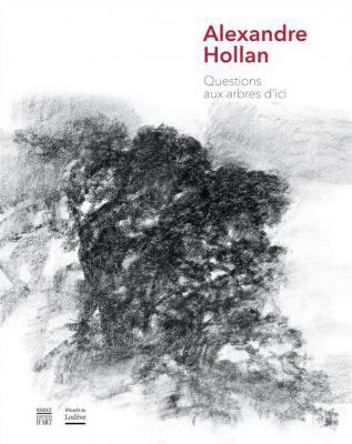alexandre-hollan-questions-aux-arbres-d-ici