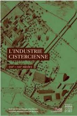 l-industrie-cistercienne-xiie-xxie-siEcle