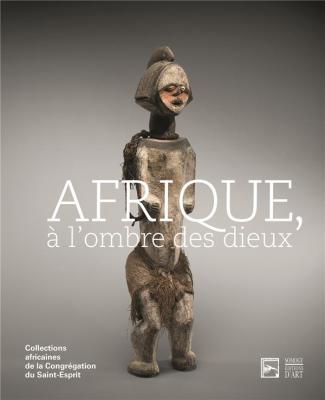 afrique-À-l-ombre-des-dieux-collections-africaines-de-la-congrEgation-du-saint-esprit