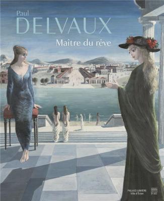 paul-delvaux-maItre-du-rEve