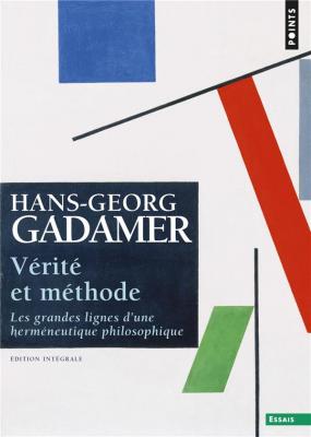vEritE-et-mEthode-les-grandes-lignes-d-une-hermEneutique-philosophique