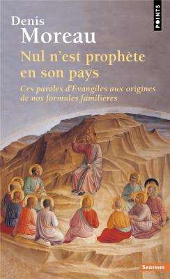 nul-n-est-prophete-en-son-pays-ces-paroles-d-evangiles-aux-origines-de-nos-formules-familieres