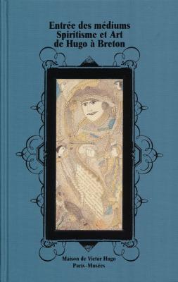 entree-des-mediums-spiritisme-et-art-de-hugo-a-breton