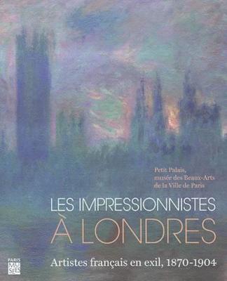 les-impressionnistes-À-londres-artistes-franÇais-en-exil-1870-1904