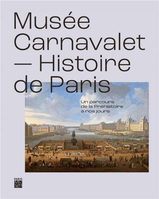 musEe-carnavalet-histoire-de-paris-un-parcours-de-la-prEhistoire-À-nos-jours