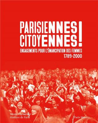 parisiennes-citoyennes-engagements-pour-l-emancipation-des-femmes-1789-2000-