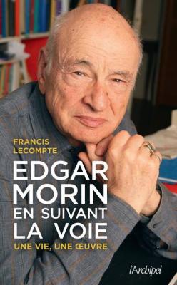 edgar-morin-en-suivant-la-voie-une-vie-une-oeuvre