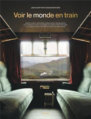 voir-le-monde-en-train-80-aventures-ferroviaires-inoubliables