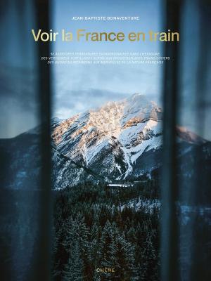 voir-la-france-en-train-50-aventures-ferroviaires-inoubliables