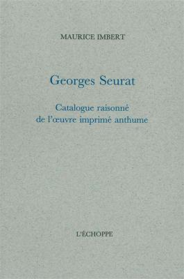 georges-seurat-catalogue-raisonnE-de-l-oeuvre-imprimE-anthume