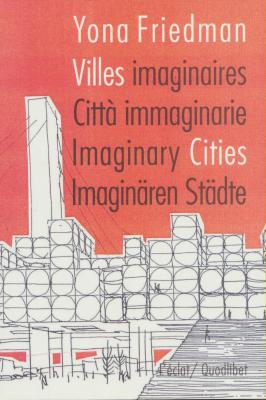 villes-imaginaires-cittÀ-immaginarie-imaginary-cities-imaginÄre-stadte