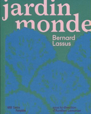 jardin-monde-bernard-lassus-le-