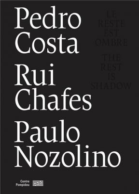 pedro-costa-rui-chafes-paulo-nozolino