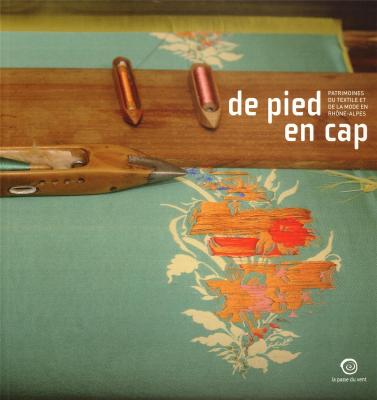 de-pied-en-cap-patrimoines-du-textile-et-de-la-mode-en-rhone-alpes