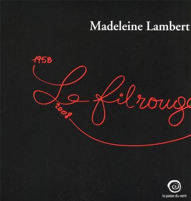 madeleine-lambert-1958-2008-le-fil-rouge